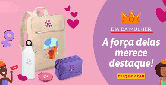 Celebre o Dia Internacional da Mulher com Brindes Personalizados e ...